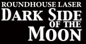 Roundhouse Laser Dark Side Of The Moon